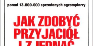 „Jak zdobyć przyjaciół i zjednać sobie ludzi” – biblia sprzedawcy i… każdego z nas. ZOBACZ WIĘCEJ: